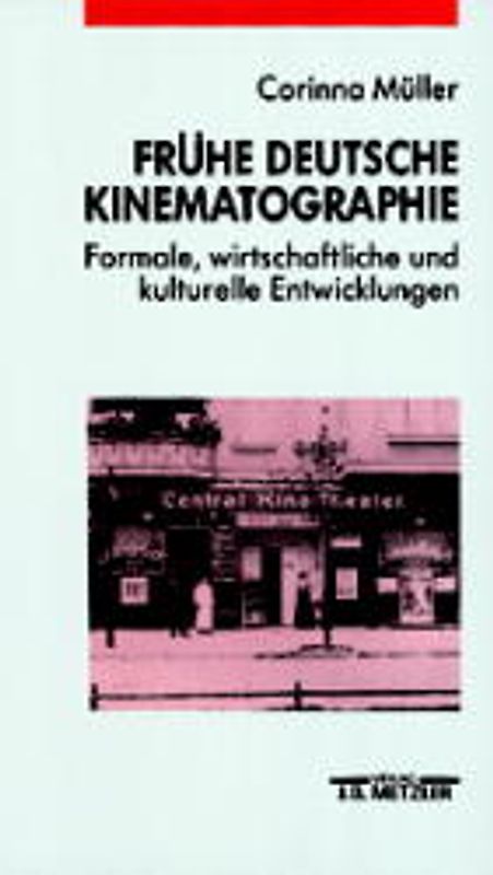 Frühe deutsche Kinematographie. Formale, wirtschaftliche und kulturelle Entwicklungen, 1907-1912