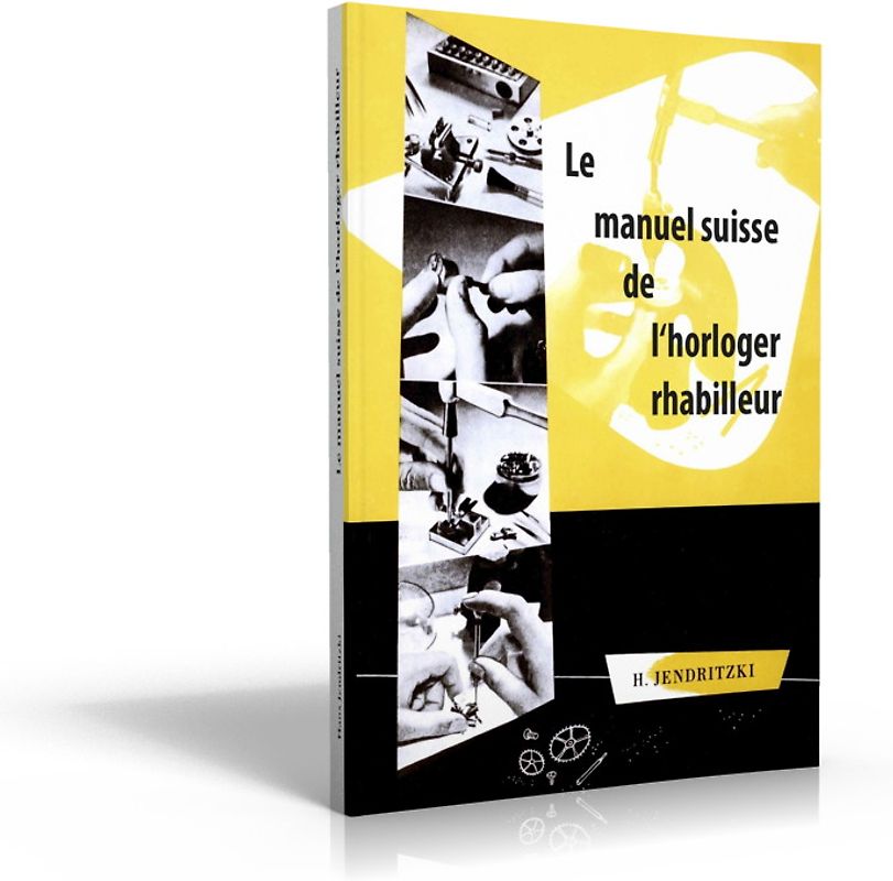 Le manuel suisse de l’horloger-rhabilleur