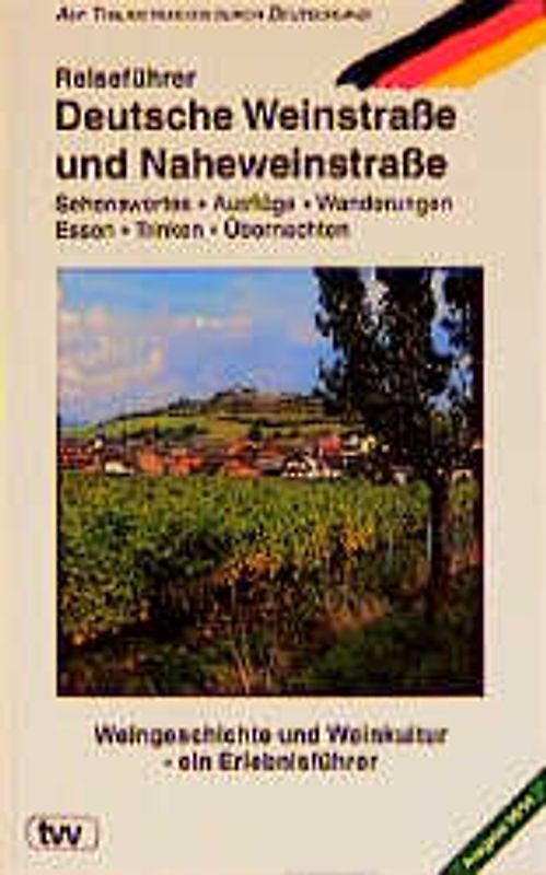Reiseführer Deutsche Weinstrasse mit Naheweinstrasse