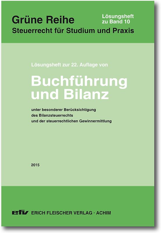 Lösungsheft zur 22. Auflage 2015. Buchführung und Bilanz