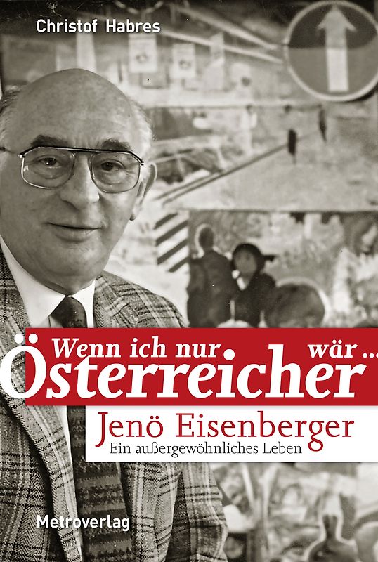 Jenö Eisenberger – Wenn ich nur Österreicher wär