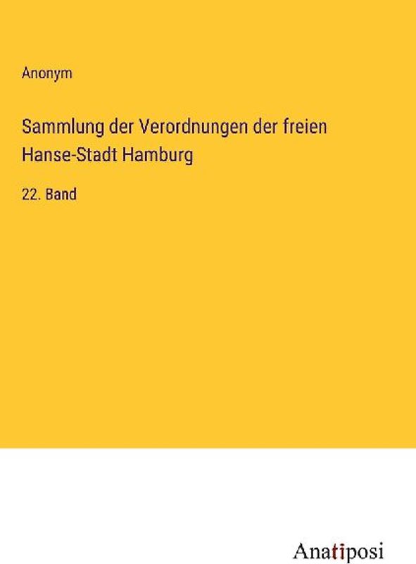 Sammlung der Verordnungen der freien Hanse-Stadt Hamburg