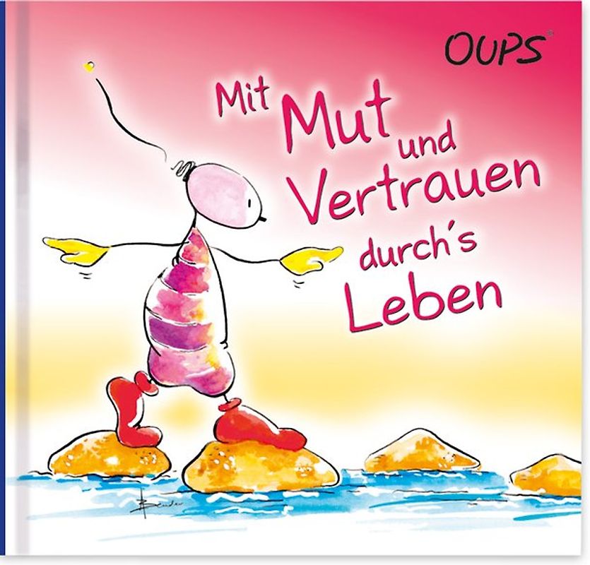 Mit Mut und Vertrauen durch´s Leben
