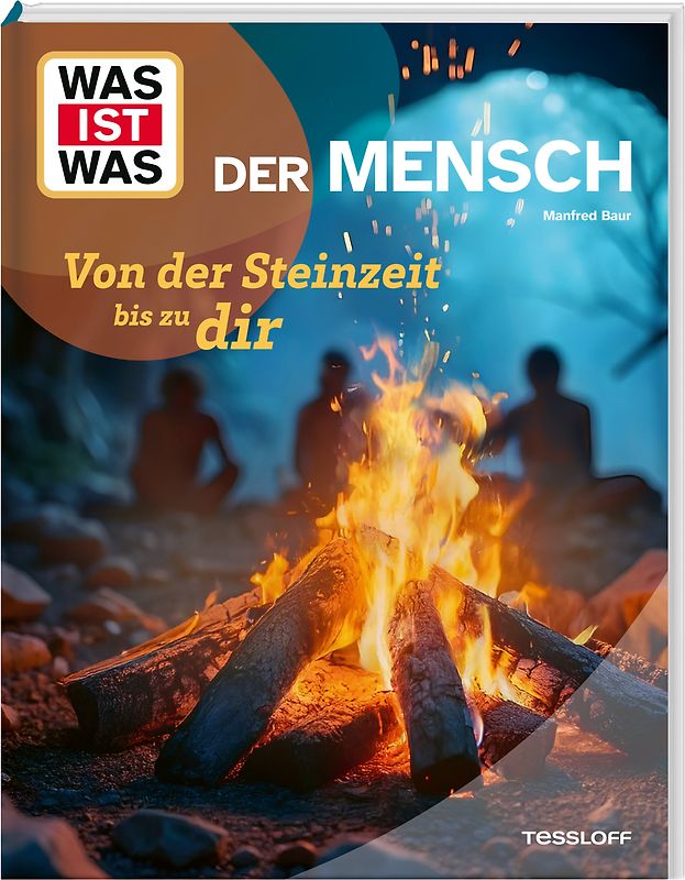 WAS IST WAS Der Mensch. Von der Steinzeit bis zu dir