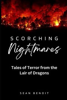 Scorching Nightmares: Tales of Terror from the Lair of Dragons