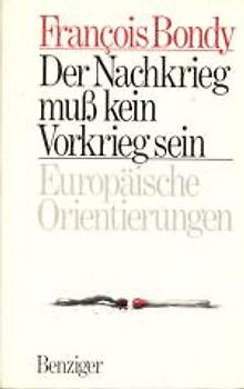 Der Nachkrieg muss kein Vorkrieg sein. Europäische Orientierungen