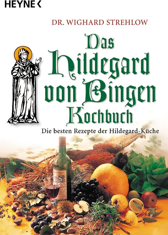 Das Hildegard-von-Bingen-Kochbuch