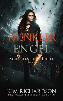 Dunkler Engel (Schatten und Licht, Band 6)