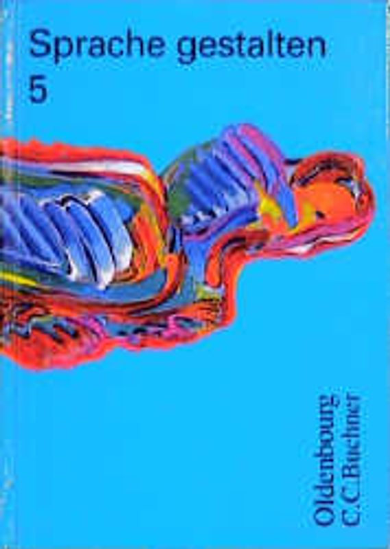 Sprache gestalten. Sprachbuch Deutsch für Realschulen in Bayern
