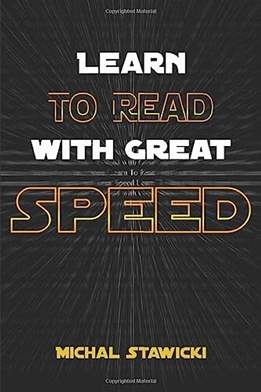 Learn to Read with Great Speed: How to Take Your Reading Skills to the Next Level and Beyond in only 10 Minutes a Day (How to Change Your Life in 10 Minutes a Day, Band 2)