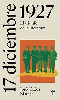17 de diciembre de 1927 : el día en que nació una generación literaria
