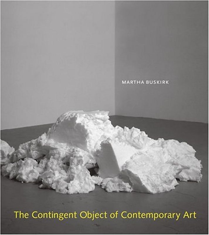 The Contingent Object of Contemporary Art - Martha Buskirk