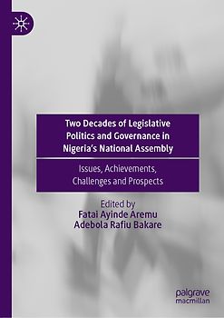 Two Decades of Legislative Politics and Governance in Nigeria’s National Assembly