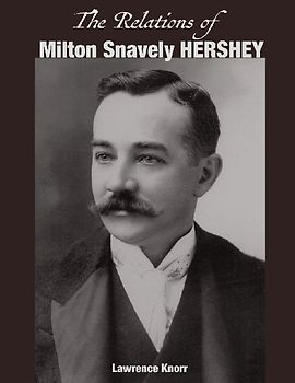 The Relations of Milton Snavely Hershey