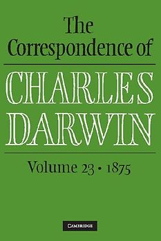 The Correspondence of Charles Darwin: Volume 23, 1875