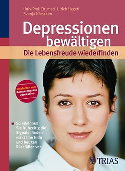 Depressionen bewältigen - die Lebensfreude wiederfinden