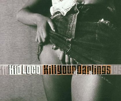 Kid Loco - Kill Your Darlings