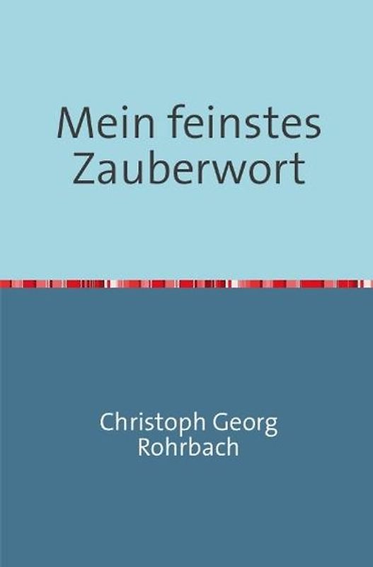 Mein feinstes Zauberwort