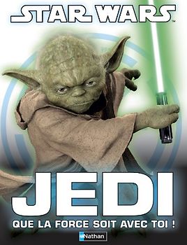 Star Wars : Jedi que la force soit avec toi ! - Dowsett, Elizabeth