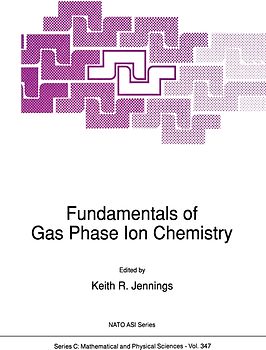 Fundamentals of Gas Phase Ion Chemistry