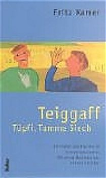 Teiggaff, Tüpfi, Tumme Siech