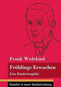 Frühlings Erwachen: Eine Kindertragödie (Band 69, Klassiker in neuer Rechtschreibung)