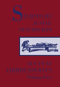 Sächsische Justizgeschichte aus 5 Jahrhunderten