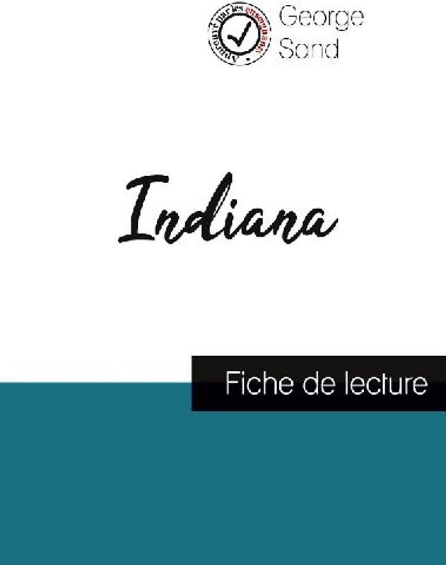 Indiana de George Sand (fiche de lecture et analyse complète de l'oeuvre)