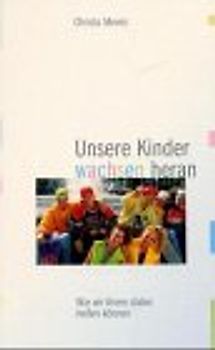 Unsere Kinder wachsen heran