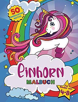 Einhorn Malbuch: Für Kinder im Alter von 4-8 Jahren, 50 niedliche Motive für den kreativen Ausmalspaß!