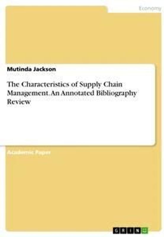 The Characteristics of Supply Chain Management. An Annotated Bibliography Review
