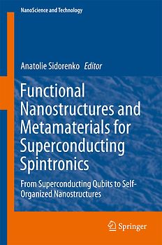 Functional Nanostructures and Metamaterials for Superconducting Spintronics