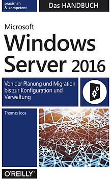 Microsoft Windows Server 2016 – Das Handbuch