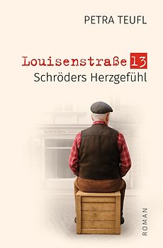 Louisenstraße 13 - Schröders Herzgefühl
