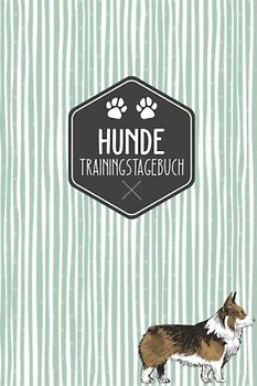 Hunde Trainingstagebuch: Hundeerziehung | Halte dein Hundetraining in einem Tagebuch fest | Hundetraining Tagebuch | Welsh Corgi Motiv | Geschenkidee für Hundebesitzer