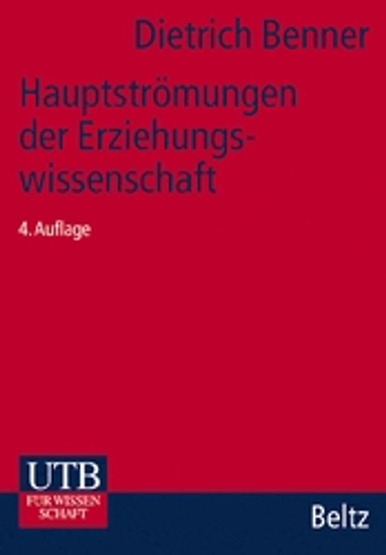 Hauptströmungen der Erziehungswissenschaft. Eine Systematik traditioneller und moderner Theorien