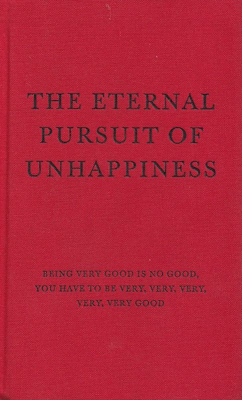 Eternal Pursuit of Unhappiness - David Ogilvy [Hardcover]