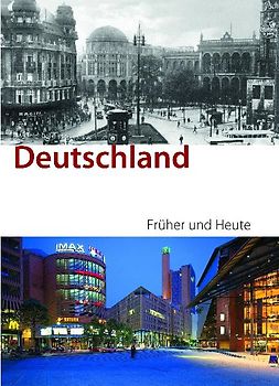 Deutschland - früher und heute
