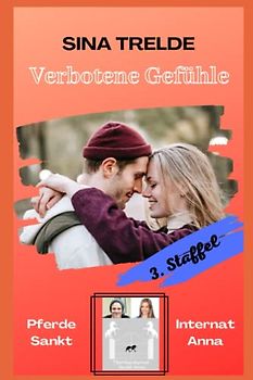 Verbotene Gefühle: Pferdeinternat Sankt Anna - 3. Staffel - Band 5