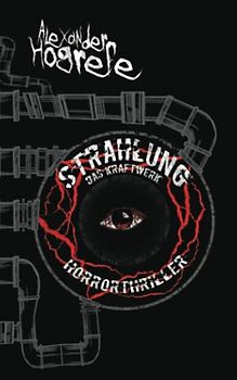 Strahlung 3 - Das Kraftwerk: Horrorthriller (Strahlung-Reihe, Band 3)