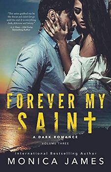 Forever My Saint: All The Pretty Things Trilogy Volume 3
