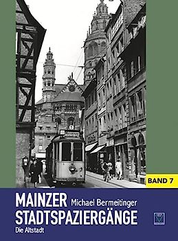 Mainzer Stadtspaziergänge VII