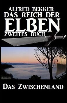 Das Zwischenland (Das Reich der Elben - Zweites Buch)