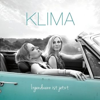Klima - Irgendwann Ist Jetzt