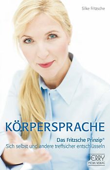 Körpersprache. Das Fritzsche-Prinzip.
