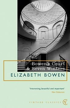 Bowen's Court: Memories of a Dublin Childhood - Elizabeth Bowen