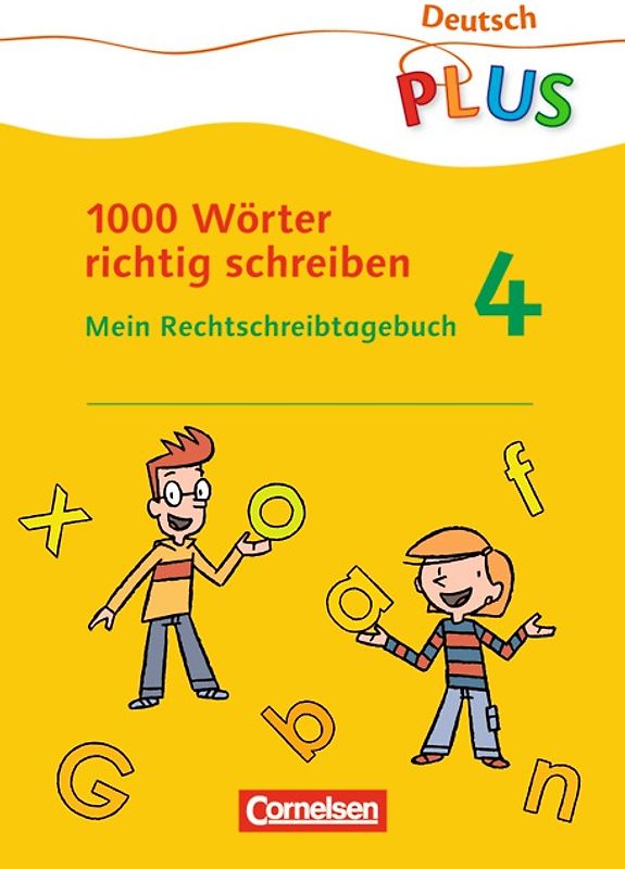 Deutsch plus - Grundschule - 1000 Wörter richtig schreiben / 4. Schuljahr - Mein Rechtschreibtagebuch