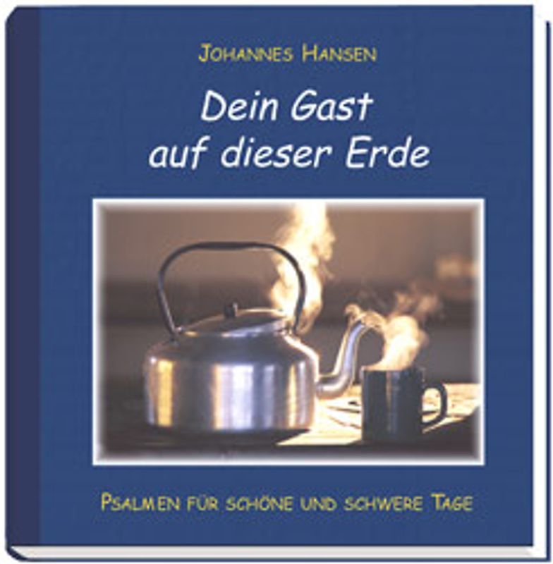 Dein Gast auf dieser Erde