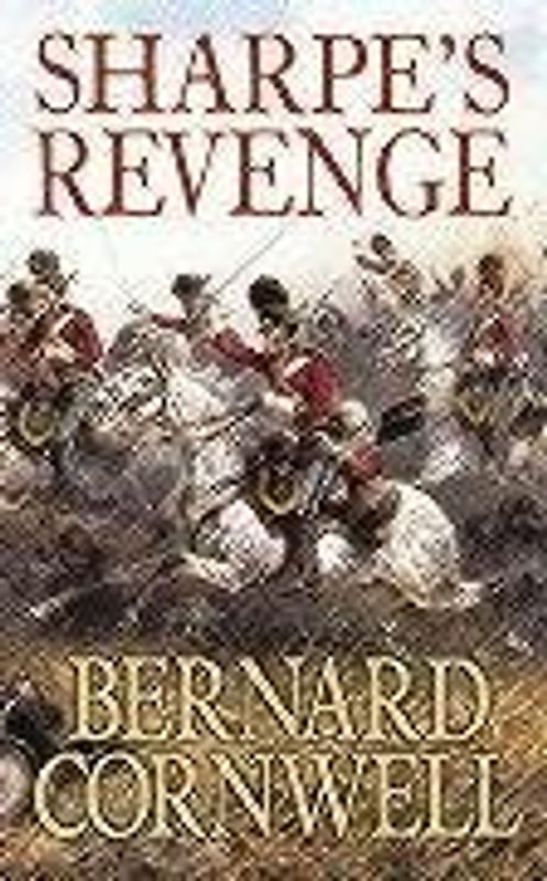 Sharpe's Revenge: Richard Sharpe and the Peace of 1814