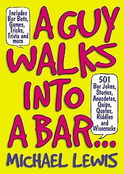 A Guy Walks into the Bar...